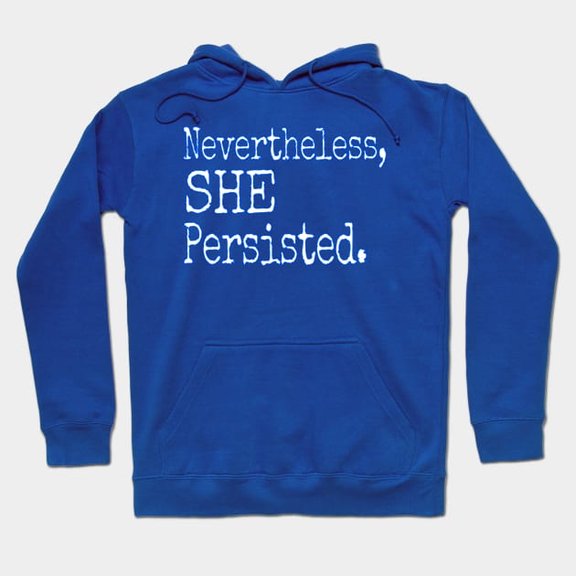 SHE Persisted. Hoodie by Jan4insight TeeStore